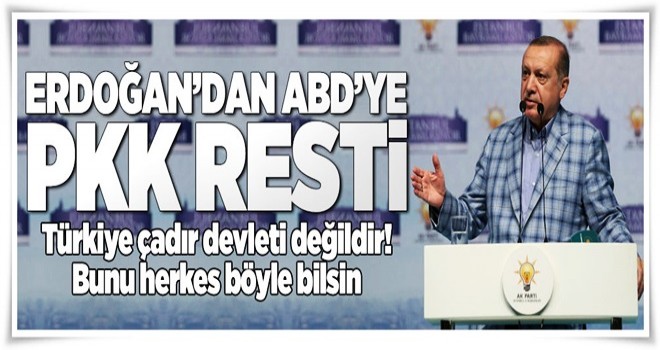 Erdoğan'dan ABD'ye PKK resti .