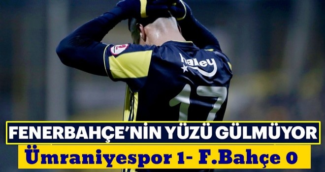 Fenerbahçe kupada yıkıldı!