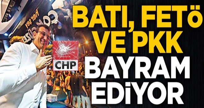 Batı, FETÖ ve PKK bayram ediyor