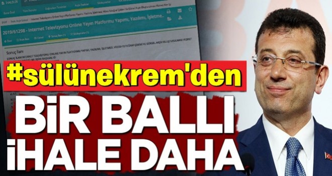 Ekrem İ.oğlu’ndan bir ballı ihale daha