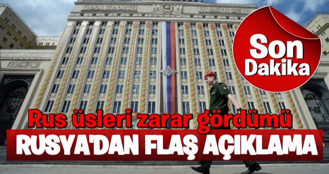 Rus üsleri saldırıdan zarar görmedi