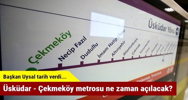 Üsküdar - Çekmeköy metrosu ne zaman açılacak?