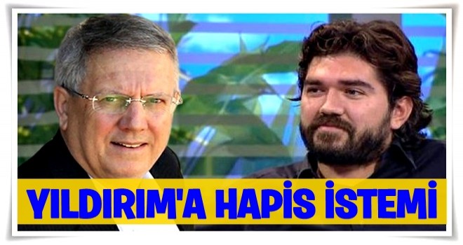 Aziz Yıldırım hakkında hapis istemi!