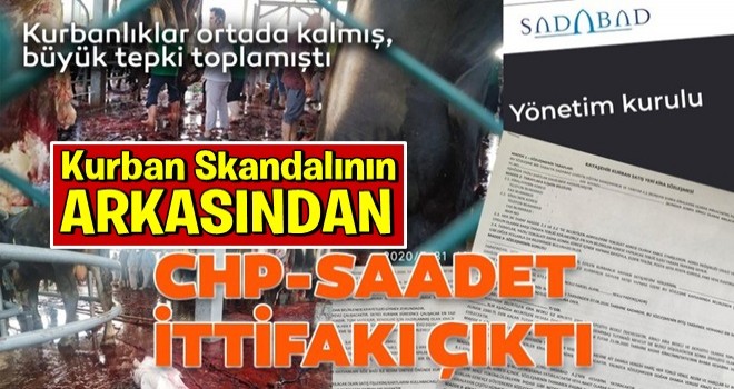 Kayaşehir Kurbanlık Satış ve Kesim Alanı’nında kasapların kaçması, CHP-Saadet Partisi ittifakını ortaya çıkardı