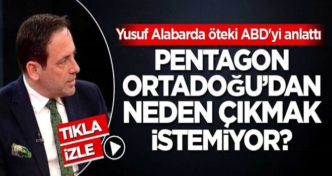 Yusuf Alabarda öteki ABD'yi anlattı! Pentagon ne istiyor?