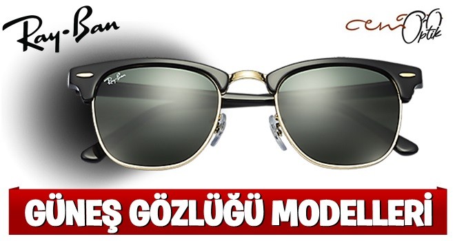 RAYBAN GÜNEŞ GÖZLÜĞÜ MODELLERİ