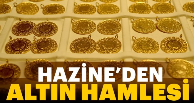 Hazine’den altın hamlesi