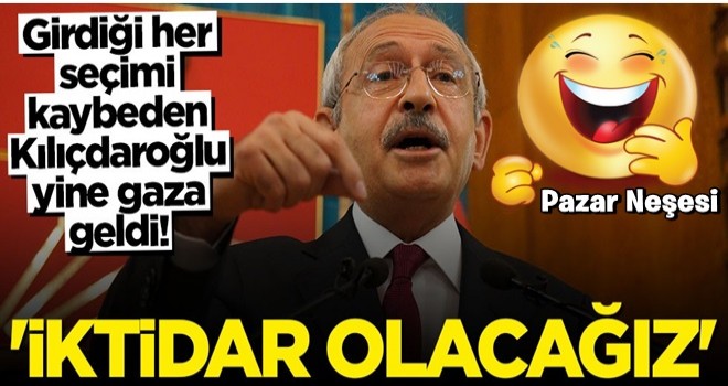 Kılıçdaroğlu yine gaza geldi: İktidar olacağız