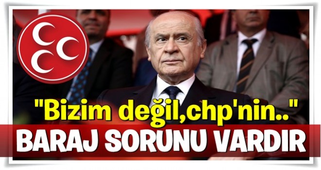 Devlet Bahçeli'den CHP'ye baraj eleştirisi