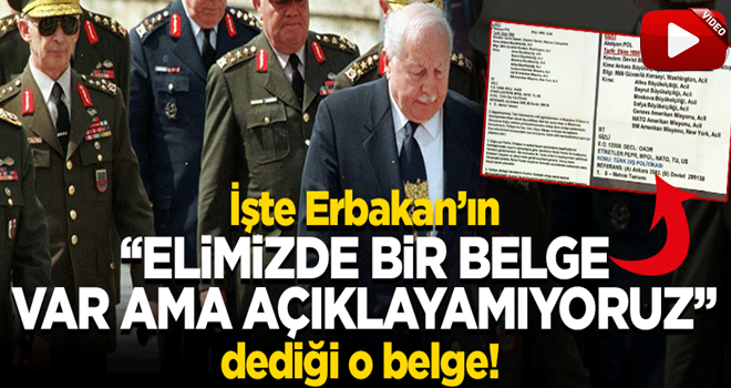 İşte Erbakan'ın "elimizde bir belge var ama açıklayamıyoruz" dediği o belge!