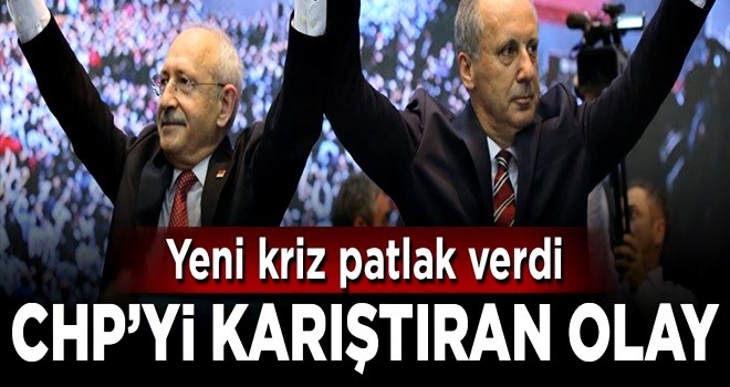 CHP'yi karıştıran olay! Yeni kriz patlak verdi