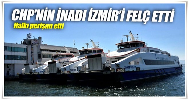 CHP’nin inadı İzmir’i felç etti