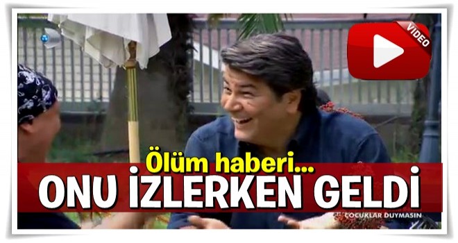 Oynadığı dizi ekrandayken ölüm haberi geldi