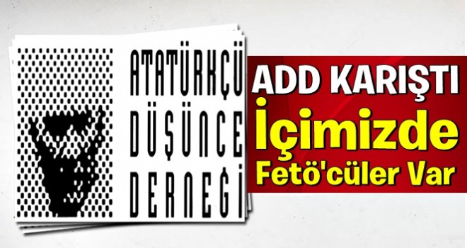 ADD'de FETÖ tartışması
