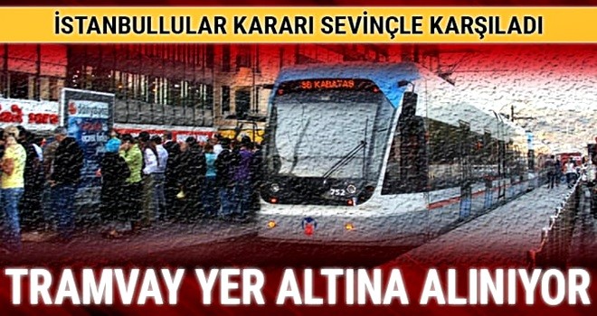 Zeytinburnu tramvay yer altına alınacak