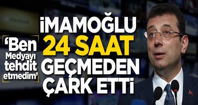 Ekrem İmamoğlu 24 saat geçmeden çark etti