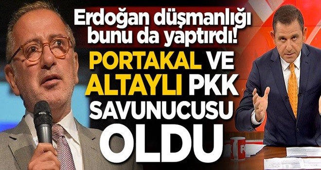 Erdoğan düşmanlığı bunu da yaptırdı! Portakal ve Altaylı PKK savunucusu oldu