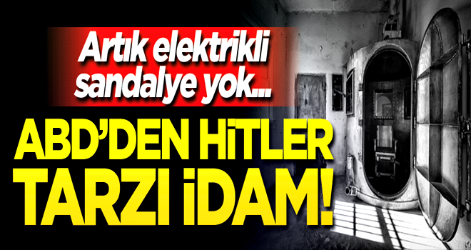 Artık elektrikli sandalye yok... ABD'den Hitler tarzı idam!