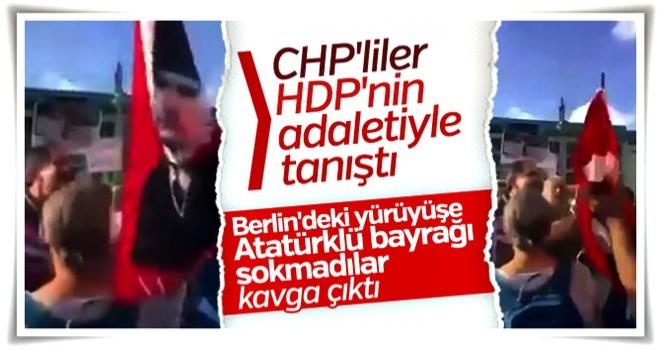 Berlin'de CHP yürüyüşüne Türk Bayrağı almadılar