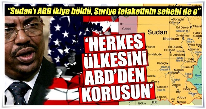 Sudan Devlet Başkanı Beşir, ABD'yi suçladı