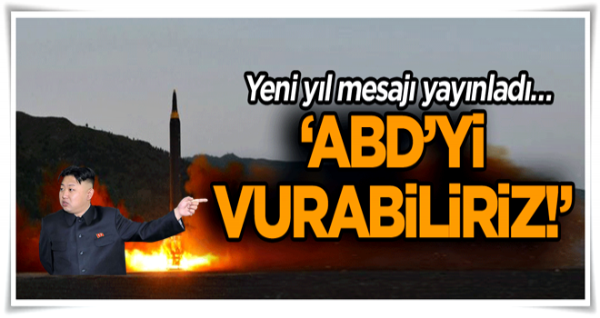 Yeni yıl mesajı yayınladı… ‘ABD’yi vurabiliriz!’