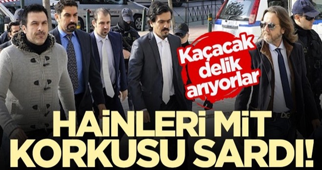 Darbeci hainleri MİT korkusu sardı! Başka ülke arıyorlar