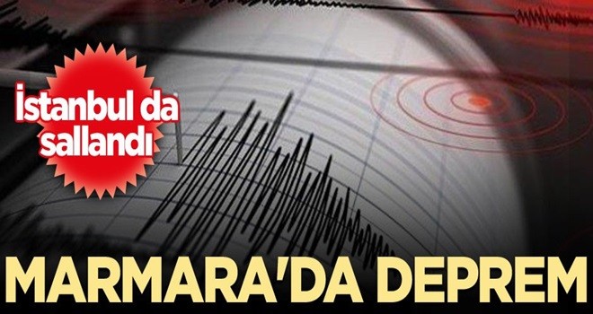 Marmara'da deprem... İstanbul da sallandı