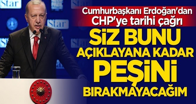 Cumhurbaşkanı Erdoğan'dan CHP'ye çağrı: Hepsini açıklayın