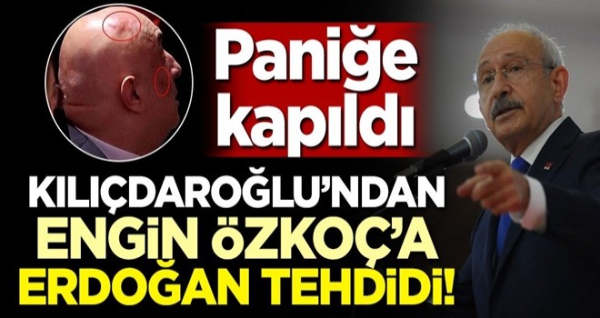 Paniğe kapıldı! Kılıçdaroğlu'ndan Engin Özkoç'a Erdoğan tehdidi