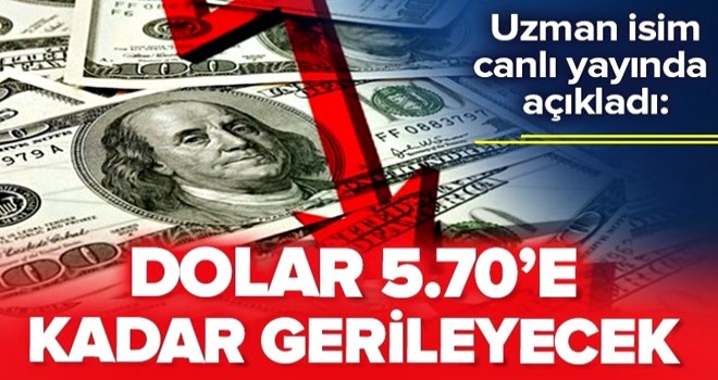 "Dolar 5.70'e kadar gerileyecek" Uzman isim canlı yayında açıkladı.