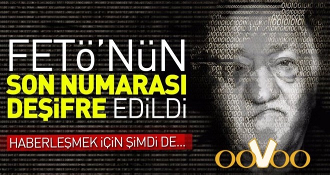 FETÖ'nün yeni haberleşme ağının "ooVoo" olduğu ortaya çıktı .
