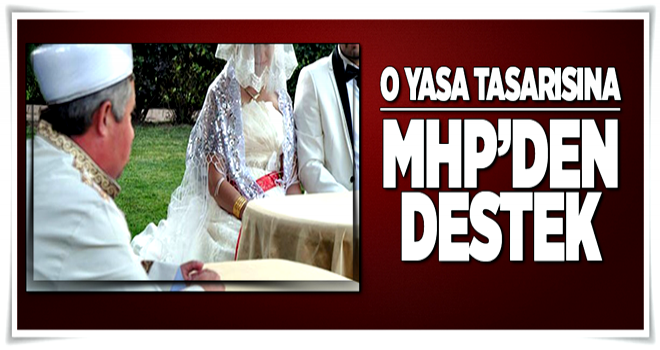 Müftülerin nikah kıyma yetkisine MHP'den destek! .