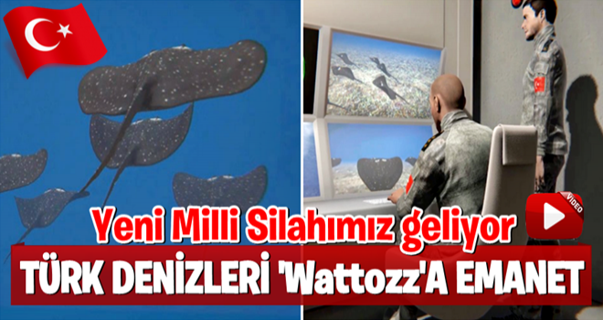 Türk denizleri 'Wattozz'a emanet! Uçak gemilerini bile durduracak özellikte...