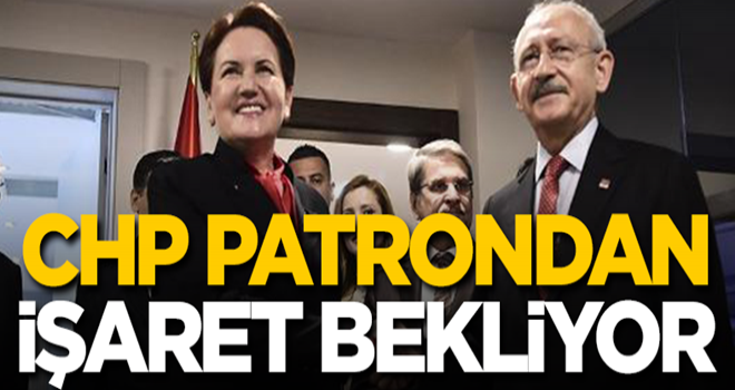 CHP patrondan işaret bekliyor