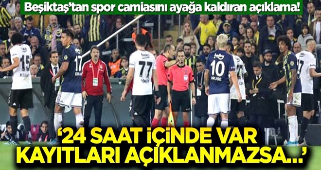 Beşiktaş’tan spor camiasını ayağa kaldıran açıklama! ‘24 saat içinde VAR kayıtları açıklanmazsa…’