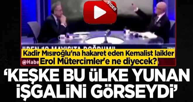 Kadir Mısıroğlu'na hakaret eden Kemalist laikler Erol Mütercimler'e ne diyecek?