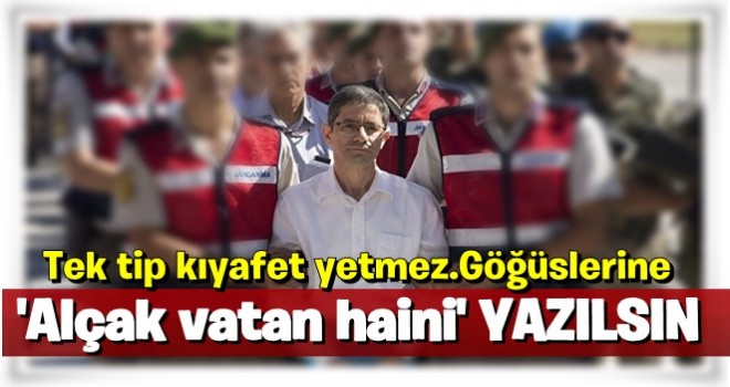 FETÖ’cüler, cezaevinde saltanat sürmesinler!