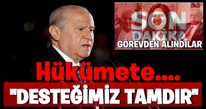 Bahçeli'den HDP'li başkanların görevden alınmasıyla ilgili ilk açıklama.