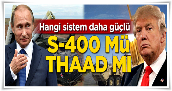 S-400 mü THAAD mı?