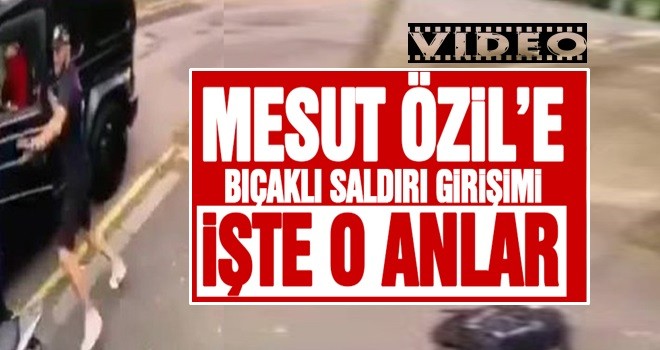 Mesut Özil'e bıçaklı saldırı girişimi