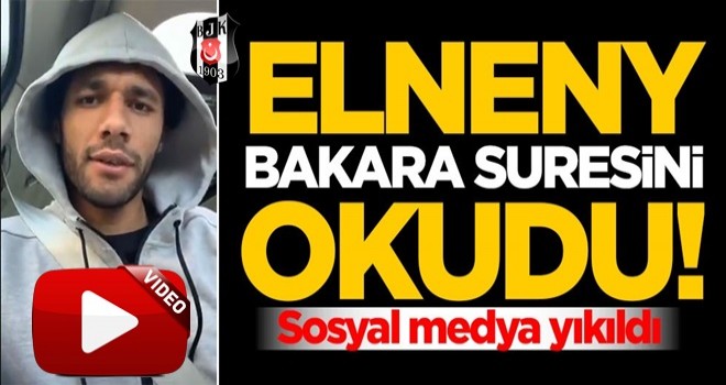 Elneny Bakara Suresini okudu! Sosyal medya yıkıldı