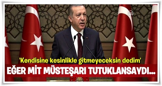 Eğer MİT Müsteşarı tutuklansaydı arkasından hedefin kim olduğunu gayet iyi biliyorduk.