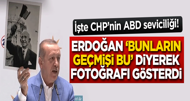 Erdoğan 'Bunların geçmişi bu' diyerek fotoğrafı gösterdi