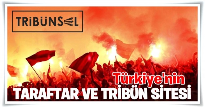 TÜRKİYE'NİN TARAFTAR VE TRİBÜN SİTESİ