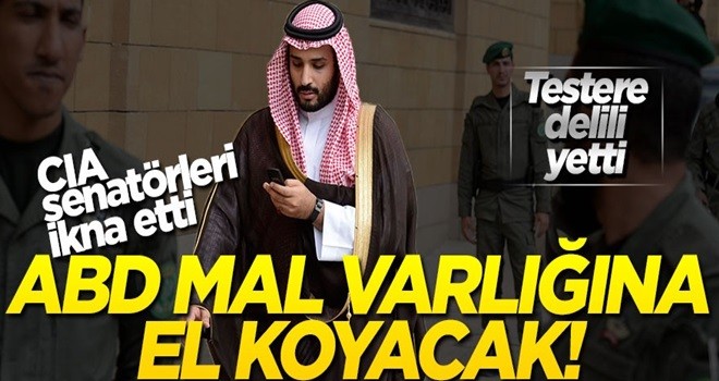 CIA, senatörleri ikna etti... Bin Selman’ın mal varlığına el konulacak!..