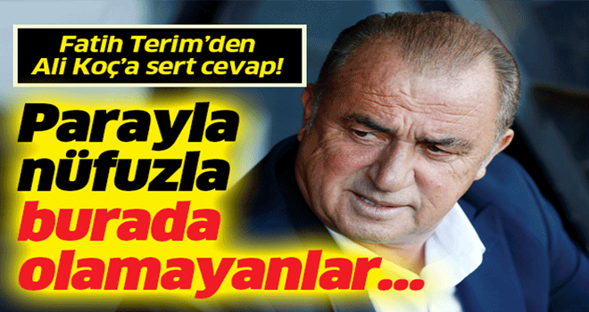 Fatih Terim'den Ali Koç'a flaş 'sicil' cevabı! .