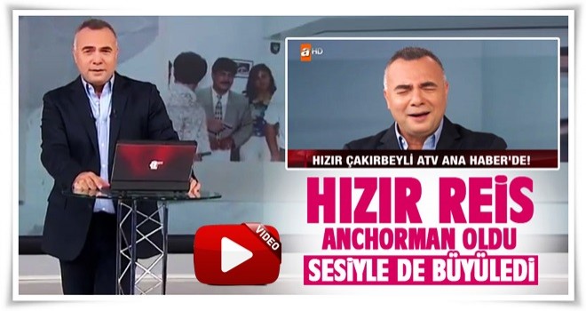 ATV ana haberde Hızır Reis sürprizi