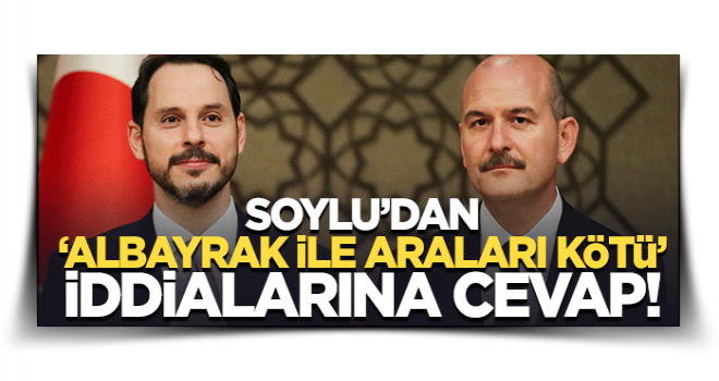 Bakan Soylu 'Albayrak ile araları kötü' iddialarına cevap verdi