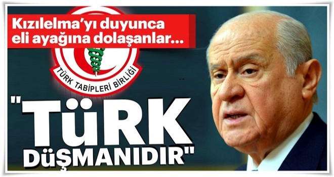"Türk Tabipler Birliği Türk düşmanıdır"