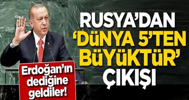Erdoğan'ın dediğine geldiler! Rusya'dan 'Dünya 5'ten büyüktür' çıkışı